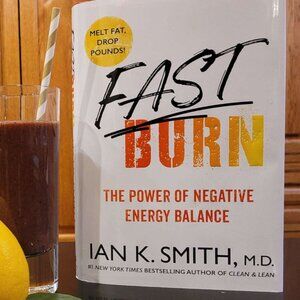 Fast Burn The Power Of Negative Energy Balance Book by Ian K. Smith, MD